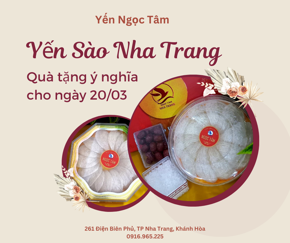 Yến sào Nha Trang - món quà tặng đầy ý cho ngày quốc tế hạnh phúc 20/03 sắp tới
